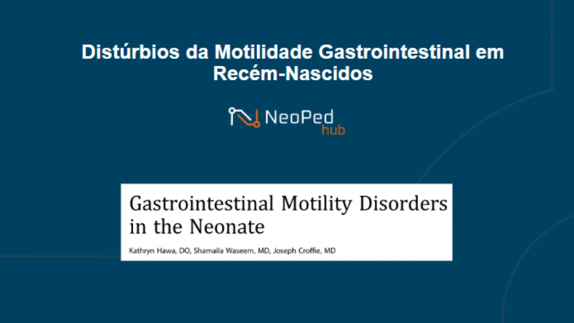 Distúrbios da Motilidade Gastrointestinal em Recém-Nascidos
