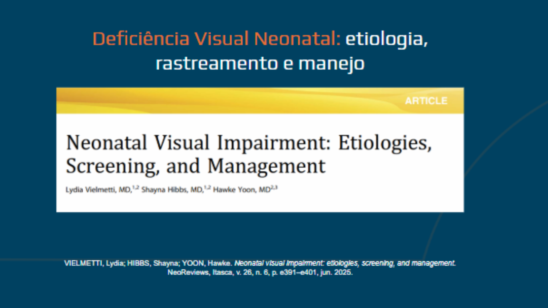 Deficiência Visual Neonatal: etiologia, rastreamento e manejo