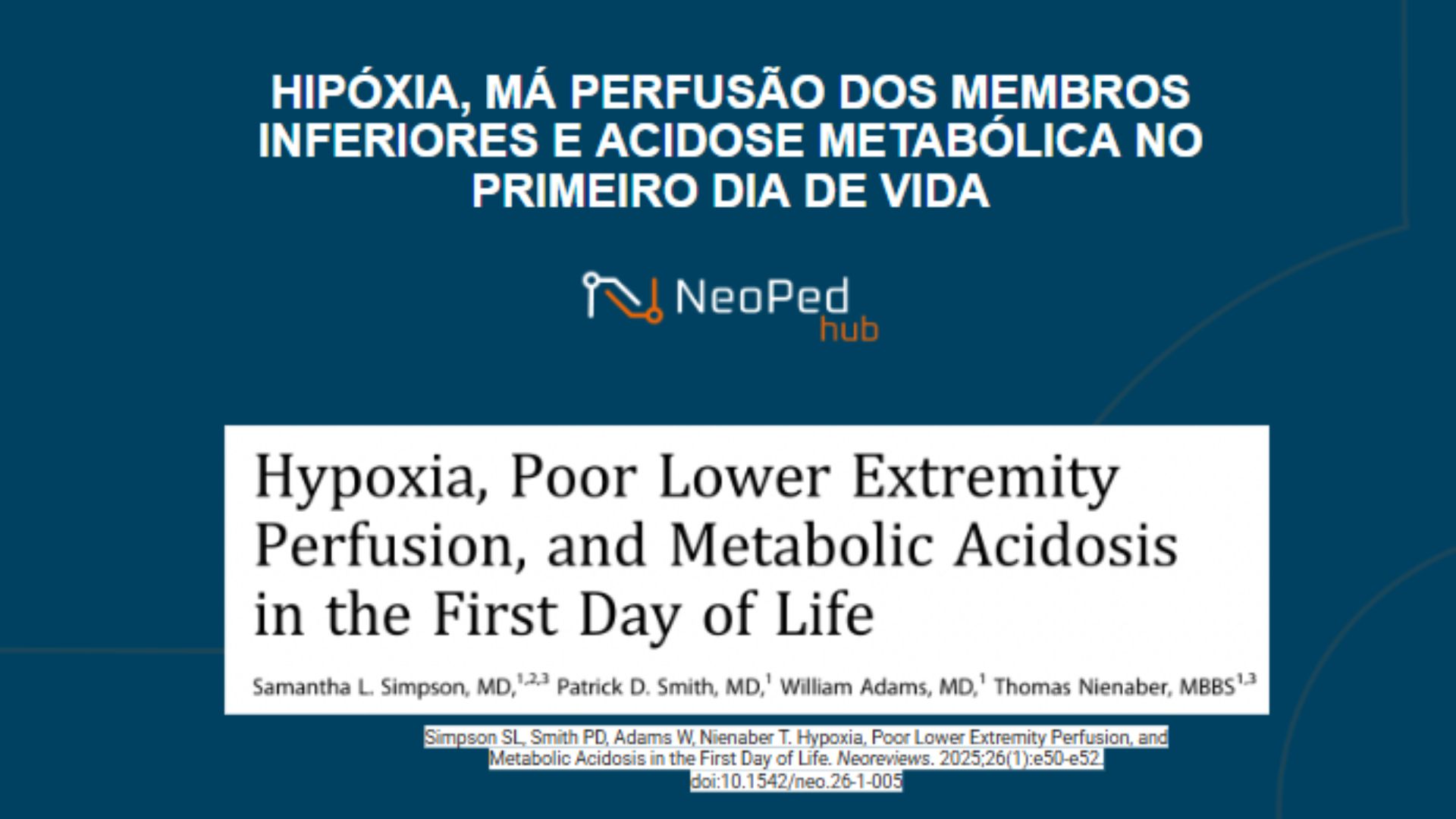 HIPÓXIA, MÁ PERFUSÃO DOS MEMBROS INFERIORES E ACIDOSE METABÓLICA NO PRIMEIRO DIA DE VIDA