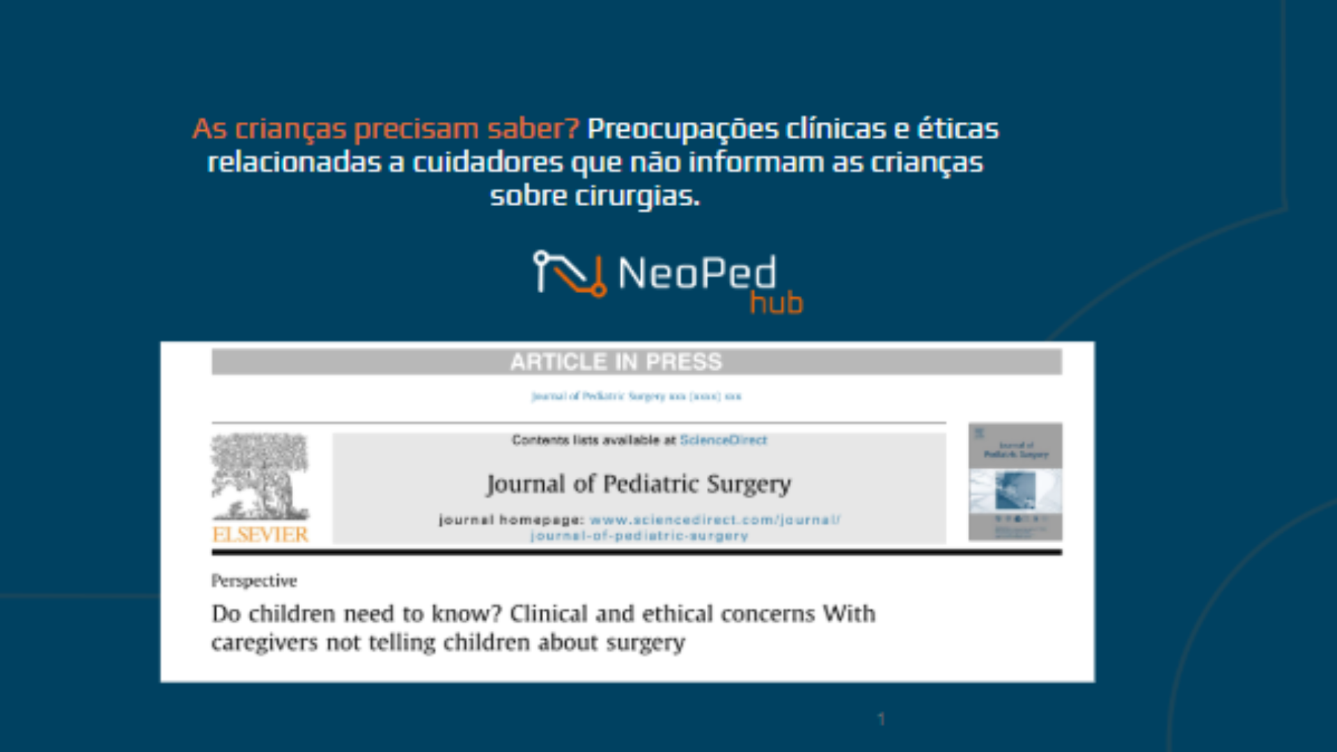 As crianças precisam saber? Preocupações clínicas e éticas relacionadas a cuidadores que não informam as crianças sobre cirurgias.