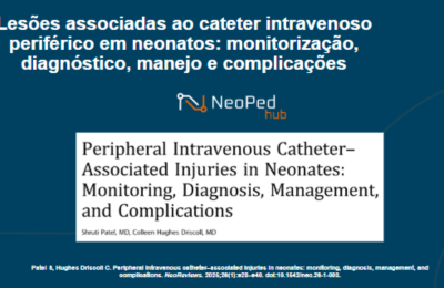 Lesões associadas ao cateter intravenoso periférico em neonatos: monitorização, diagnóstico, manejo e complicações