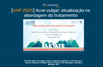 [AAP 2025] Acne vulgar: atualização na abordagem do tratamento