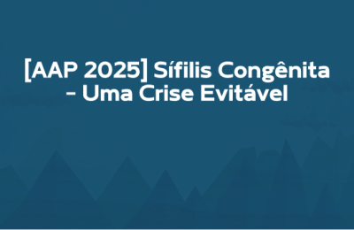 site_ Sífilis Congênita – Uma Crise Evitável
